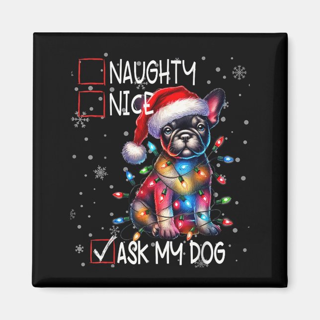 Imã Nice Naughty Ask My Dog Christmas List Xmas  (Frente)