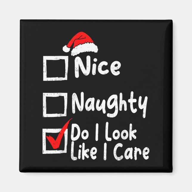 Imã Nice Naughty Do I Look Like I Care Funny Christmas (Frente)