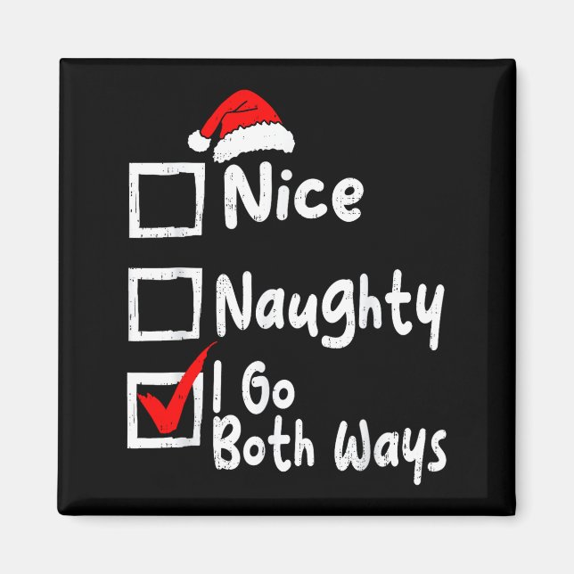 Imã Nice Naughty I Go Both Ways Funny Christmas List F (Frente)