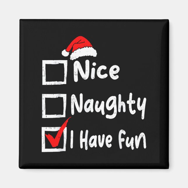 Imã Nice Naughty I Have Fun Funny Christmas List Famil (Frente)