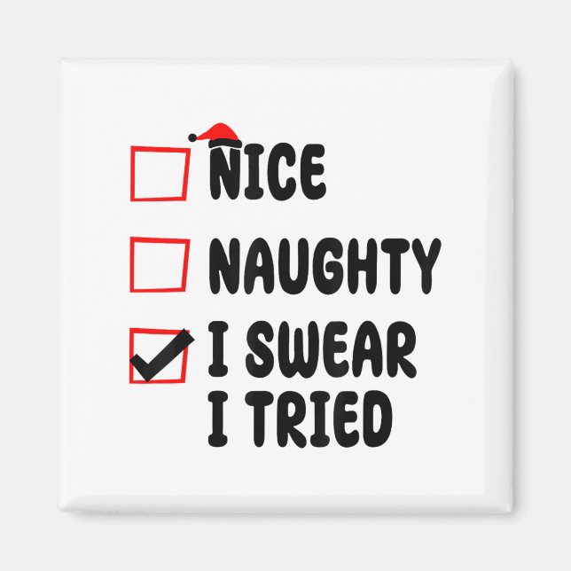 Imã Nice Naughty I Swear I Tried  (Frente)