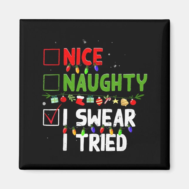 Imã Nice Naughty I Swear I Tried Family Xmas Funny Chr (Frente)