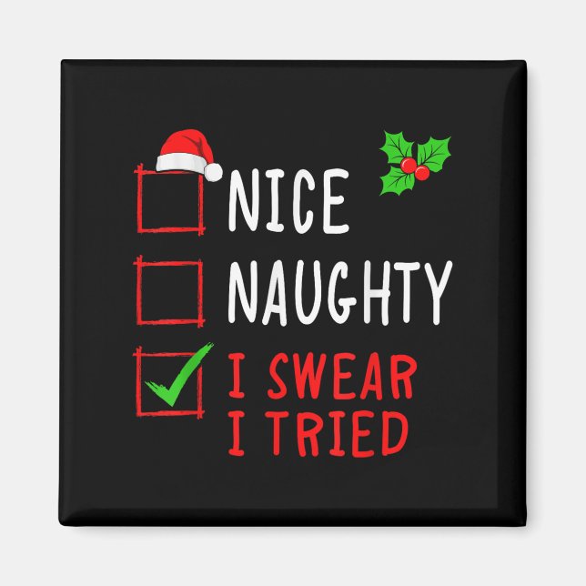 Imã Nice Naughty I Swear I Tried Funny Christmas List  (Frente)