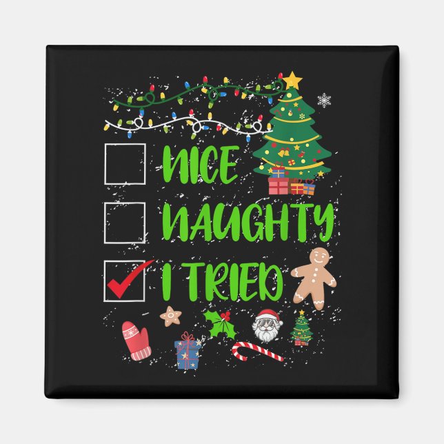 Imã Nice Naughty I Tried Christmas List Men Women Kids (Frente)