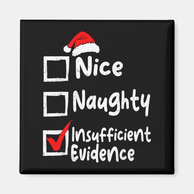 Imã Nice Naughty Insufficient Evidence Funny Christmas (Frente)
