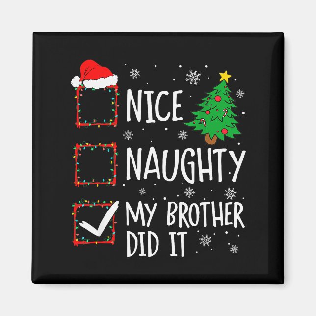 Imã Nice Naughty My Brother Did It Xmas Family Men Wom (Frente)