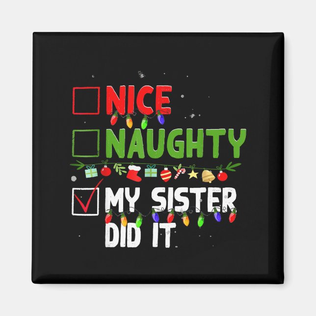 Imã Nice Naughty My Sister Did It Family Xmas Pajama C (Frente)