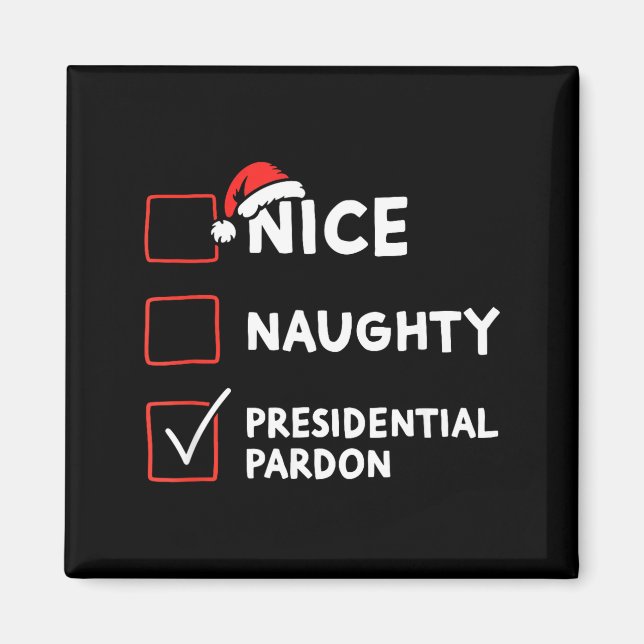 Imã Nice Naughty Presidential Pardon Christmas List Sa (Frente)