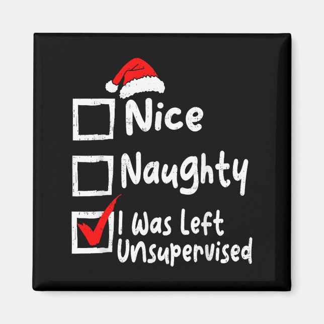 Imã Nice Naughty Was Left Unsupervised Funny Christmas (Frente)