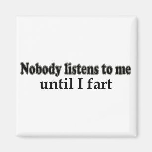 Imã Ninguém escuta-me até que eu fart