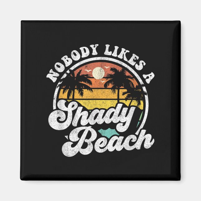 Imã Ninguém Gosta De Um Shady Beach Funny Retro 70s Be (Frente)