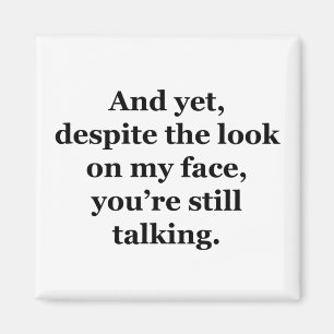 Imã No entanto, apesar do olhar em minha cara