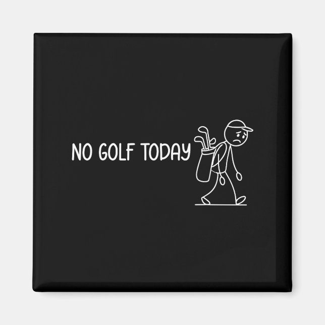 Imã No Golf Today Funny Sad Stickman Golfer Men Women  (Frente)