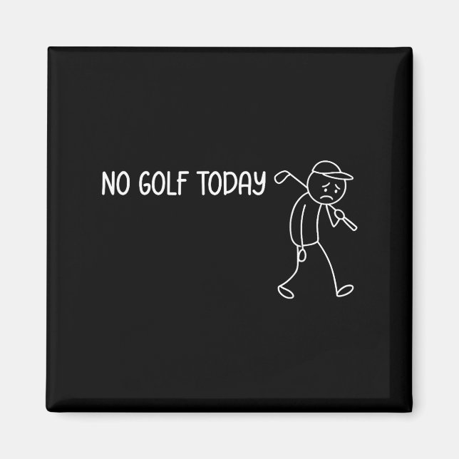 Imã No Golf Today Funny Sad Stickman Golfer Men Women  (Frente)