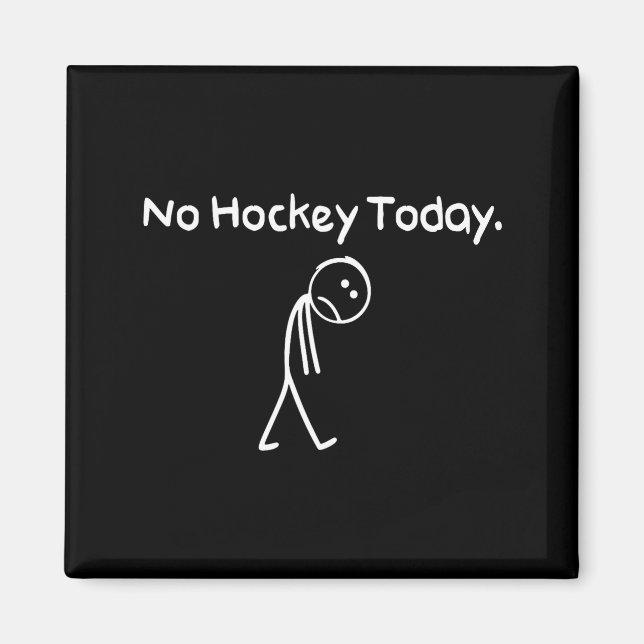 Imã No Hockey Today Funny Sad Stickman Hockey Lovers M (Frente)