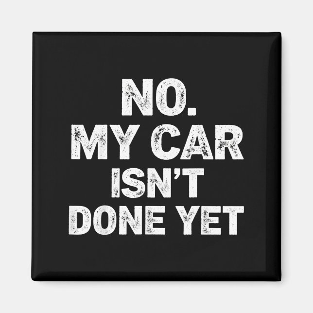 Imã No My Car Is Not Ready Funny Mechanic  (Frente)