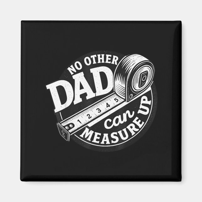 Imã No Other Dad Can Measure Up Men Funny Fathers Day  (Frente)
