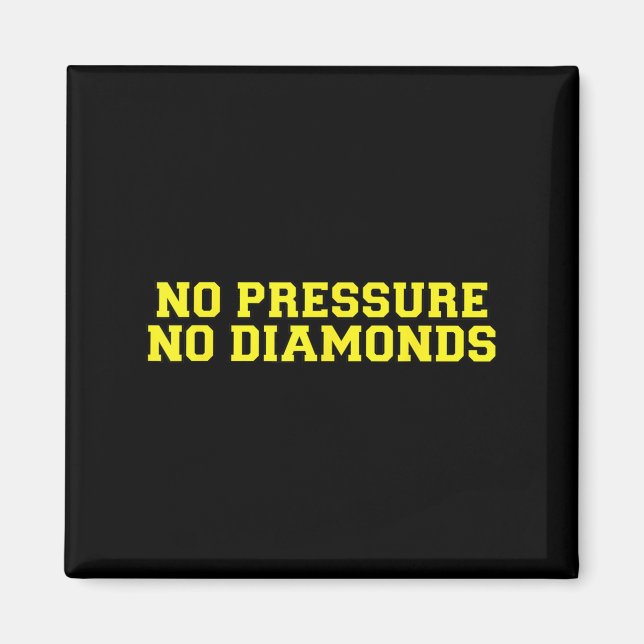 Imã No Pressure No Diamonds Athlete Gym Motivation  (Frente)