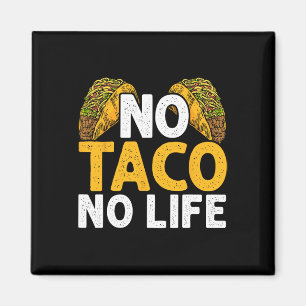 Imã No Taco No Life Nacho Mexicano Comida Cinco De May