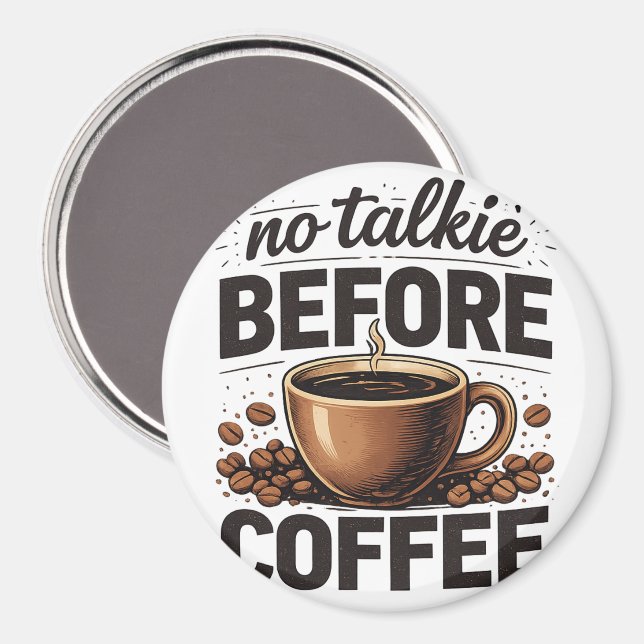 Imã No Talkie Before Coffee – Funny Retro Coffee Lover (Front/Back)