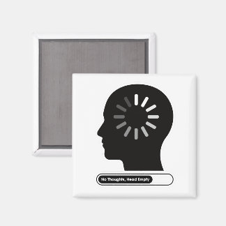 Imã No Thoughts Head Empty Minimalist Head