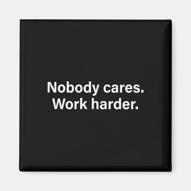 Imã Nobody Cares Work Harder Fitness Workout Motivatio (Frente)