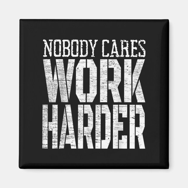 Imã Nobody Cares Work Harder Fitness Workout Motivatio (Frente)