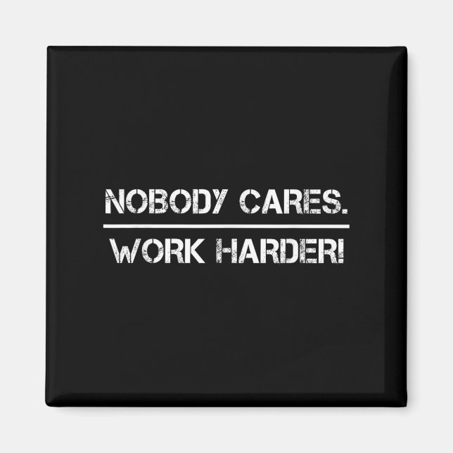 Imã Nobody Cares Work Harder Motivational Fitness Work (Frente)