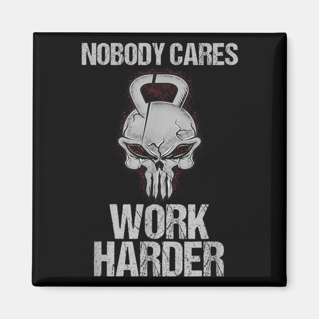 Imã Nobody Cares Work Harder Workout Gym Motivation Gi (Frente)