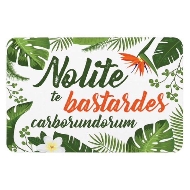 Ímã Nolite te Bastardes Carborundorum (Horizontal)