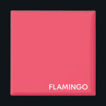 Imã Nome de cor rosa Flamingo<br><div class="desc">Nome de cor rosa Flamingo</div>