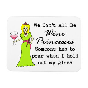 Ímã Nós não podemos todos ser princesas do vinho,