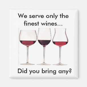 Imã Nós servimos somente os vinhos os mais finos… v