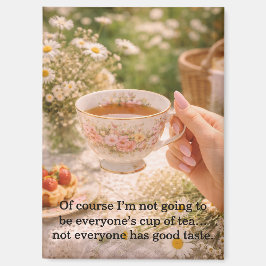 Imã Not Everyone's Cup of Tea Magnet