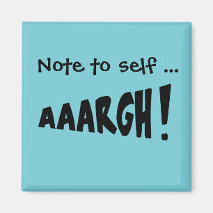 Imã Nota para si mesmo "AAARGH!"