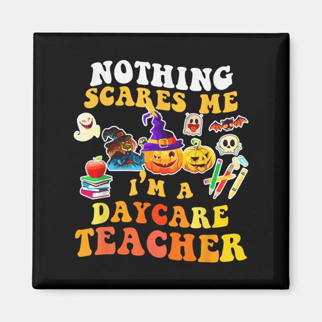 Imã Nothing Es Me I'm A Daycare Teacher You Can't Hall (Frente)