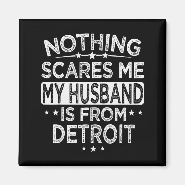 Imã Nothing Es Me My Husband Is From Detroit  (Frente)