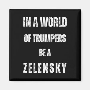 Imã Num Mundo De Trumpers Seja Zelensky Anti Trum P Pr