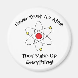 Imã "Nunca Confie Num Atom..." Íman