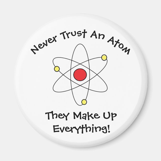 Imã "Nunca Confie Num Atom..." Íman (Frente)