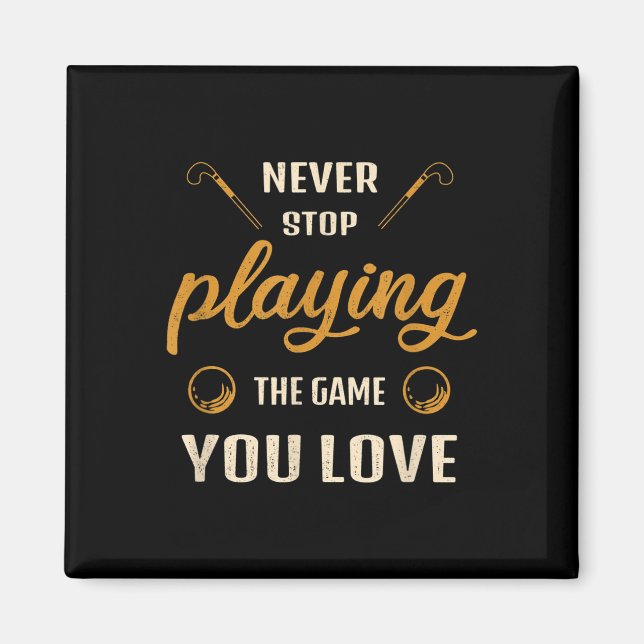 Imã Nunca Deixe de Jogar o Jogo que Você Ama Hóquei em (Frente)