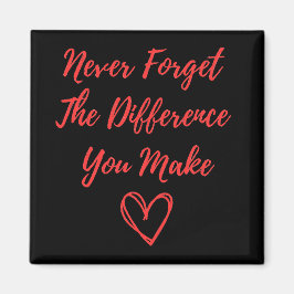 Imã Nunca esqueça a diferença que faz