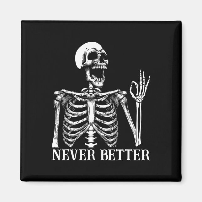 Imã Nunca Melhor Esqueleto Engraçado Halloween Mulhere (Frente)