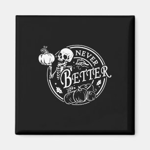 Imã Nunca Melhor Esqueleto Halloween Engraçado Skull P