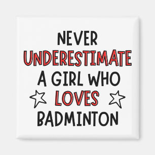 Imã Nunca subestime uma garota que ama badminton