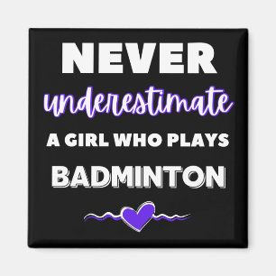 Imã Nunca subestime uma garota que joga badminton