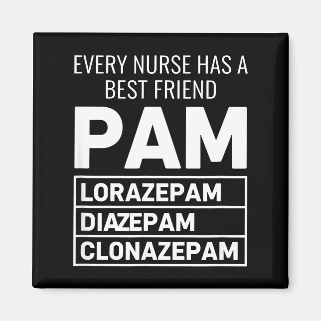 Imã Nurse Every Nurse Has A Friend Pam Lorazepam Diaze (Frente)