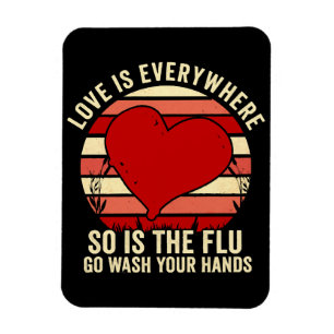 Ímã O Amor Está em Toda Parte Mas Também Está a Gripe