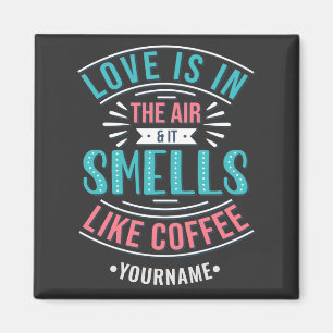 Imã O amor está no ar e cheira a café