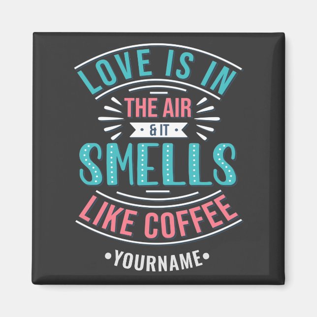 Imã O amor está no ar e cheira a café (Frente)